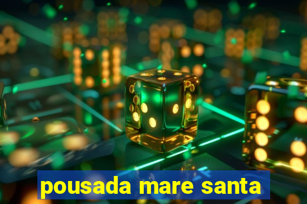 pousada mare santa